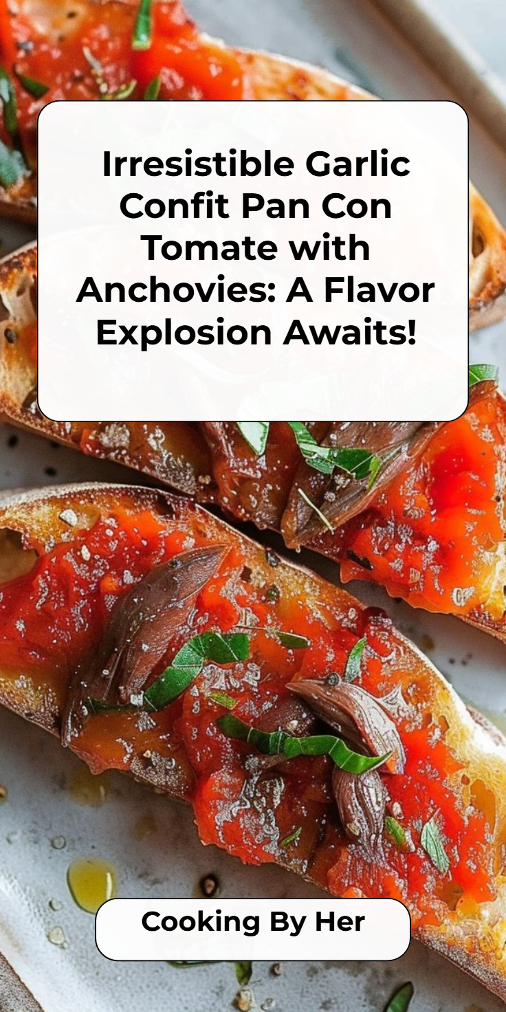 Garlic Confit Tomato Toast with Anchovies