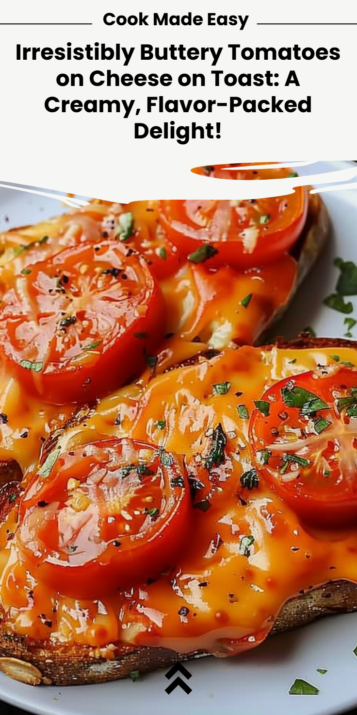 Buttery Tomatoes on Cheese on Toast