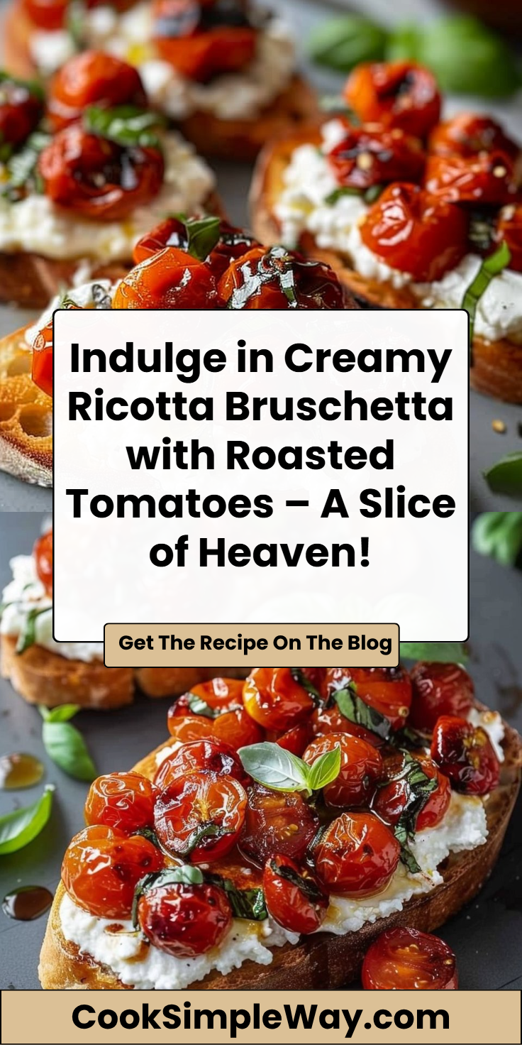 Ricotta Bruschetta with Roasted Tomatoes