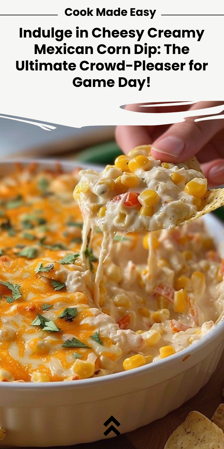 Creamy Cheesy Mexican Corn Dip