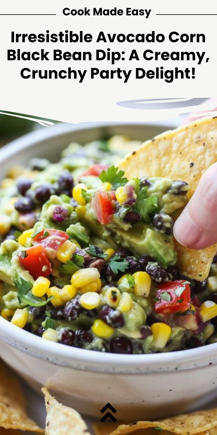 Avocado Corn Black Bean Dip