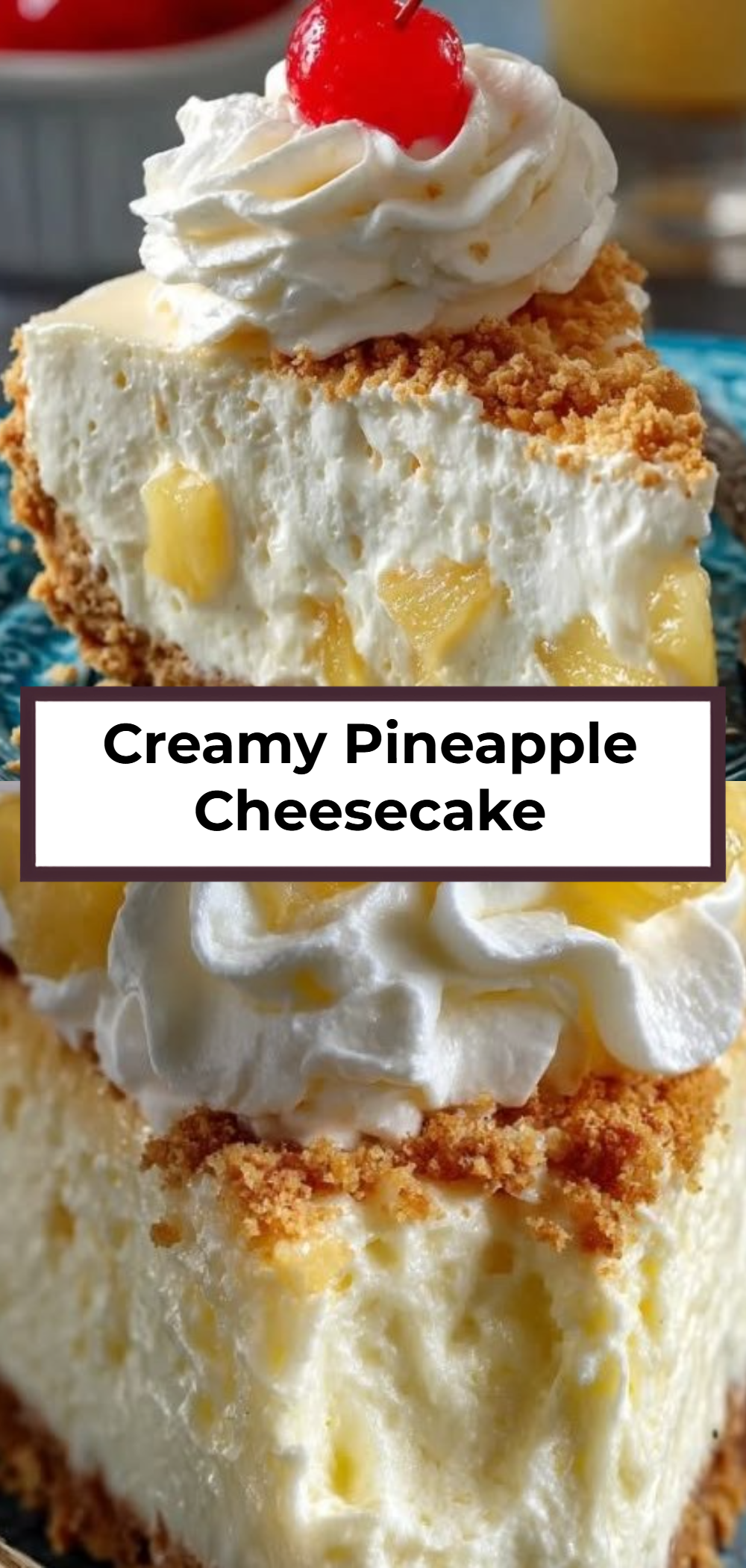 Creamy Pineapple Cheesecake
