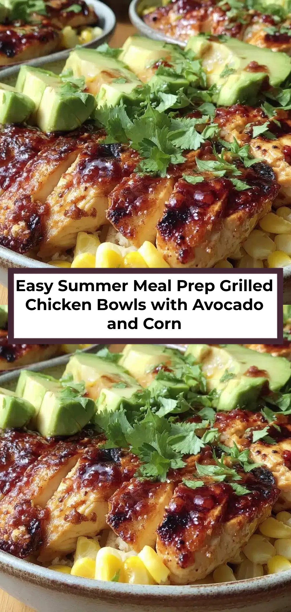 Easy Summer Meal Prep Grilled Chicken Bowls with Avocado and Corn