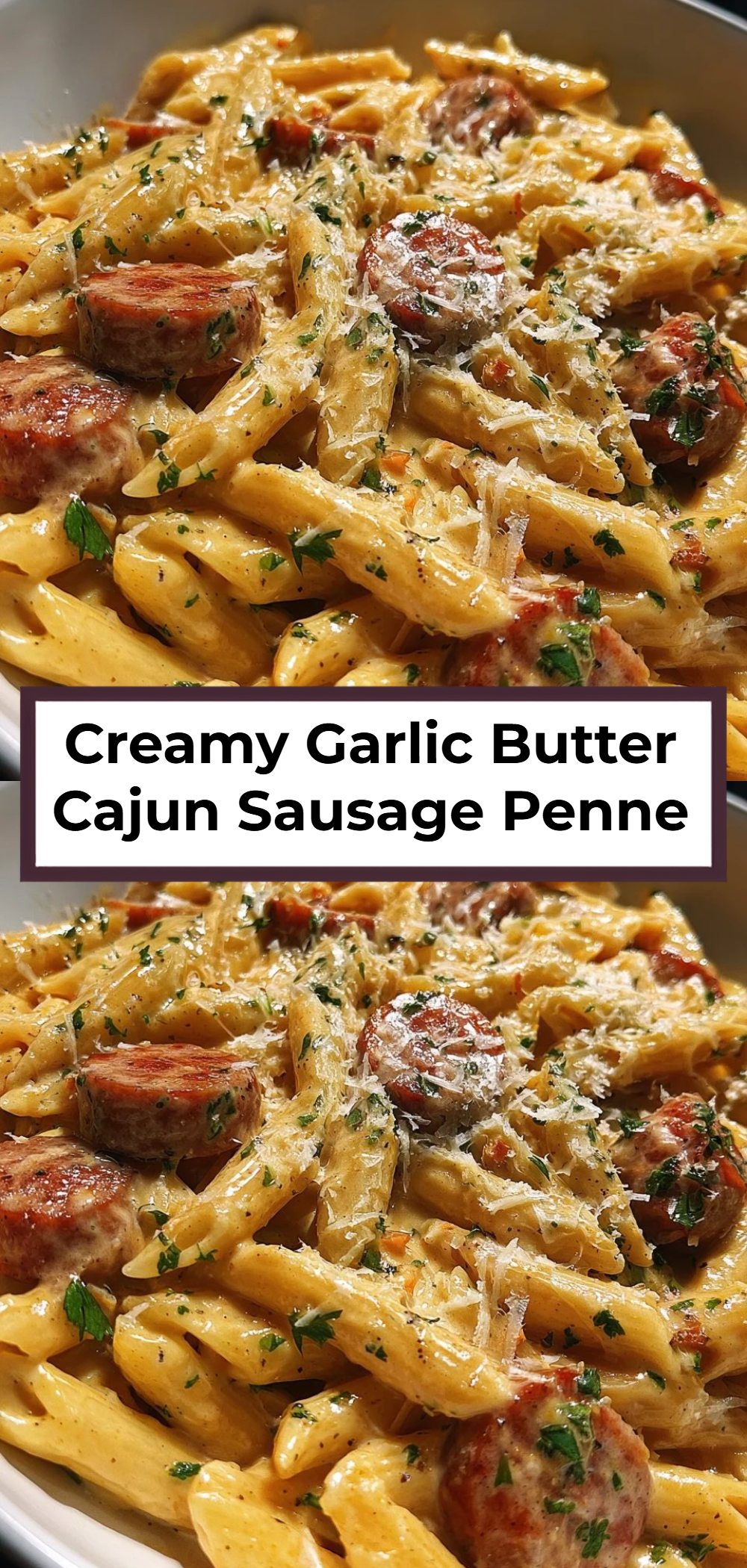 Creamy Garlic Butter Cajun Sausage Penne