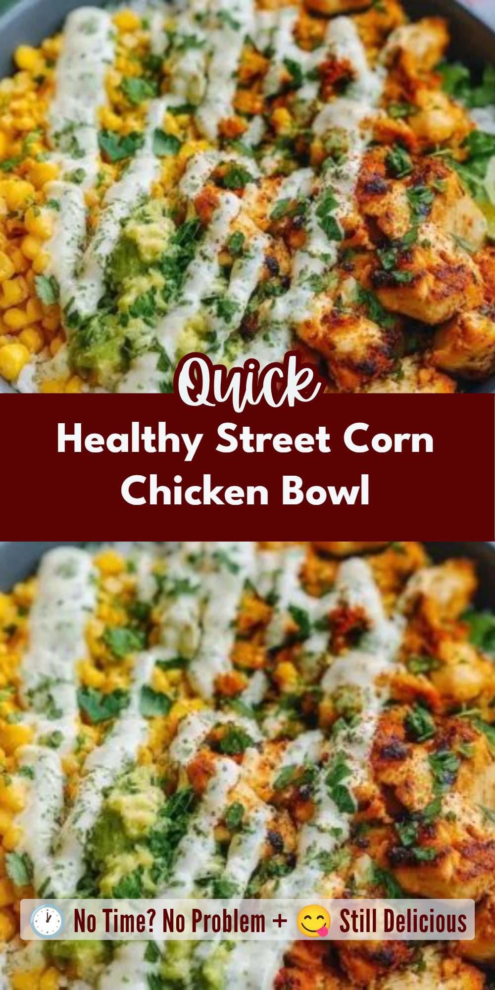 Healthy Street Corn Chicken Bowl