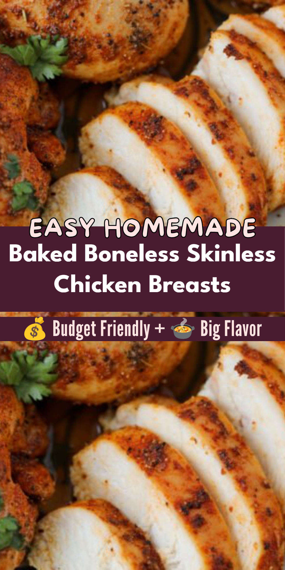 Baked Boneless Skinless Chicken Breasts