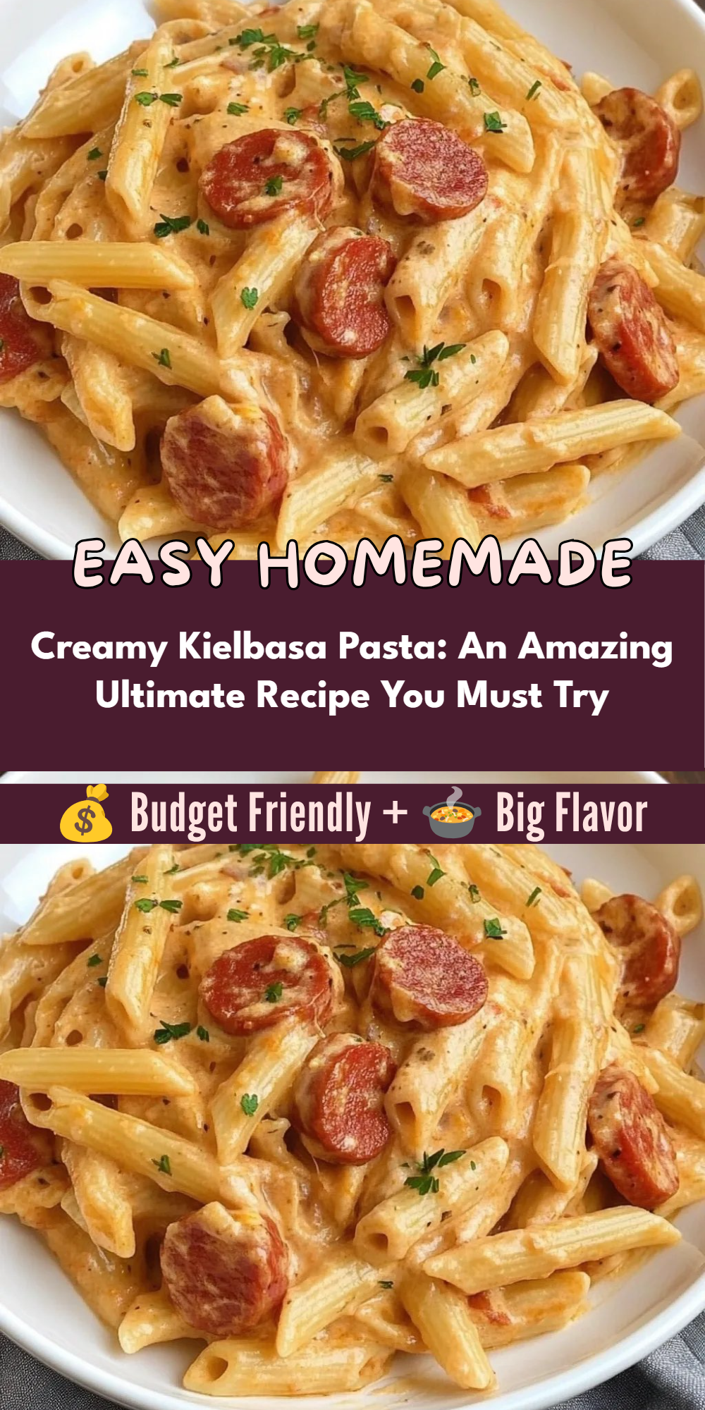 Creamy Kielbasa Pasta: An Amazing Ultimate Recipe You Must Try