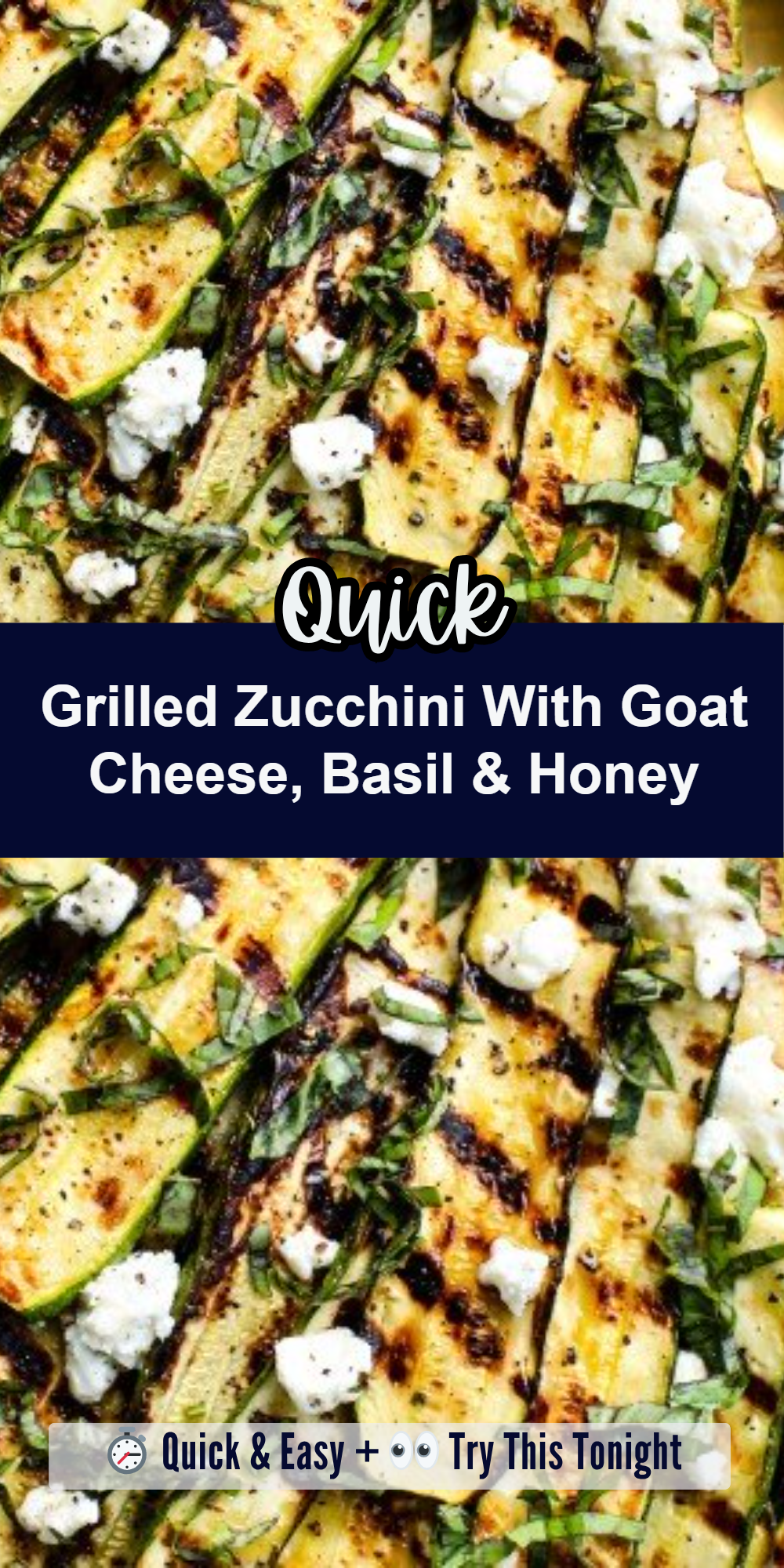 Grilled Zucchini With Goat Cheese, Basil & Honey