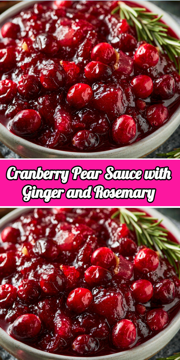 Cranberry Pear Sauce with Ginger and Rosemary