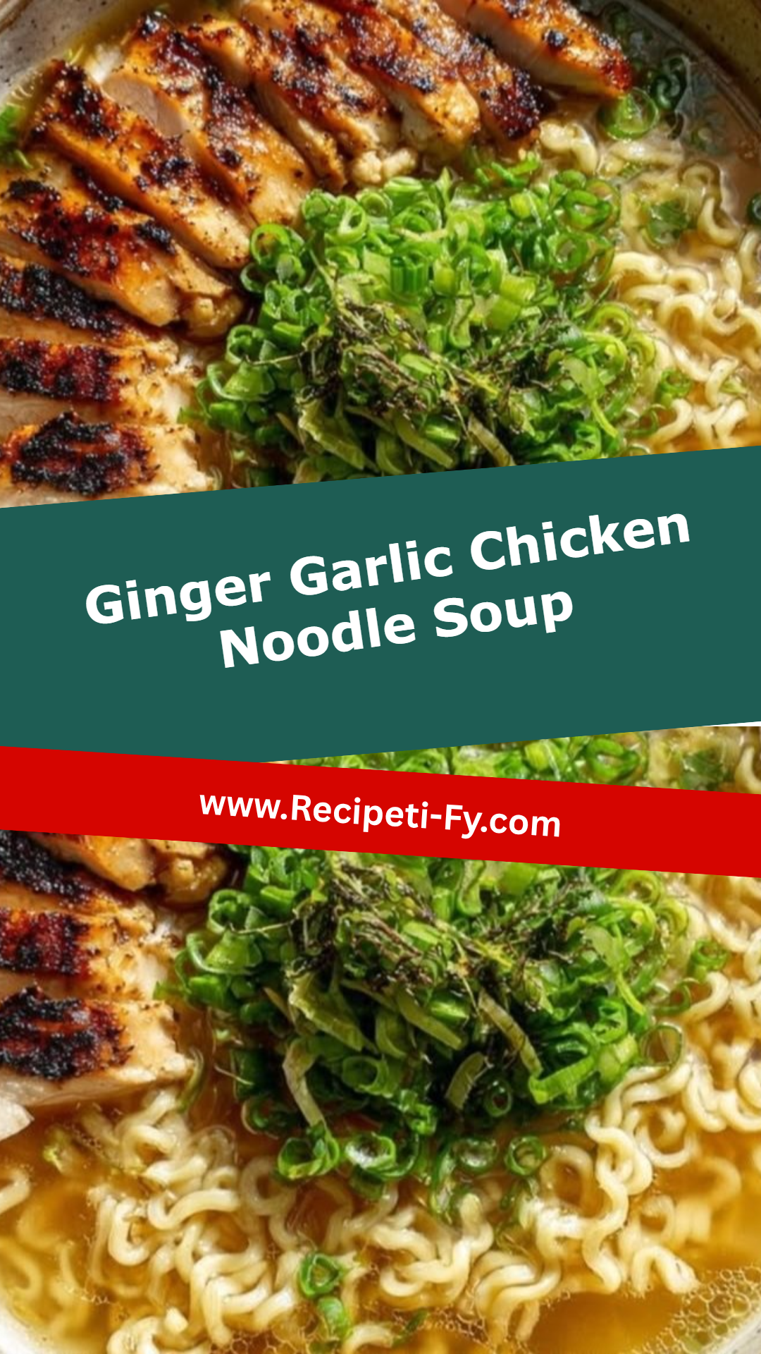 Ginger Garlic Chicken Noodle Soup