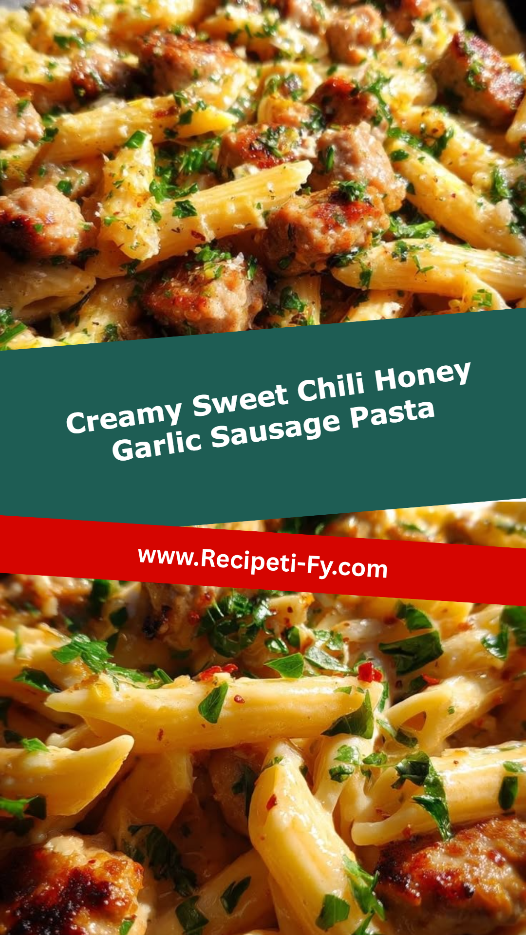 Creamy Sweet Chili Honey Garlic Sausage Pasta
