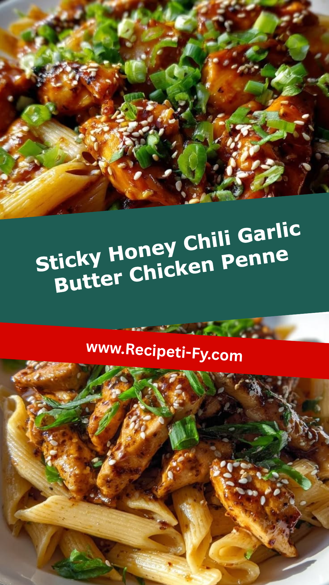 Sticky Honey Chili Garlic Butter Chicken Penne