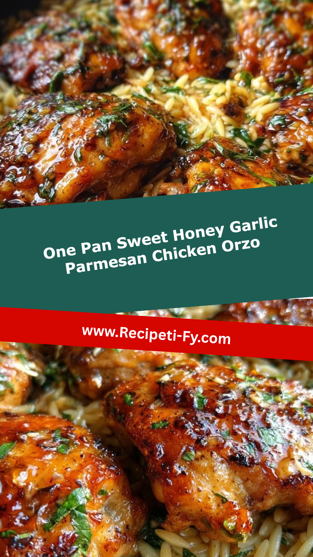 One Pan Sweet Honey Garlic Parmesan Chicken Orzo