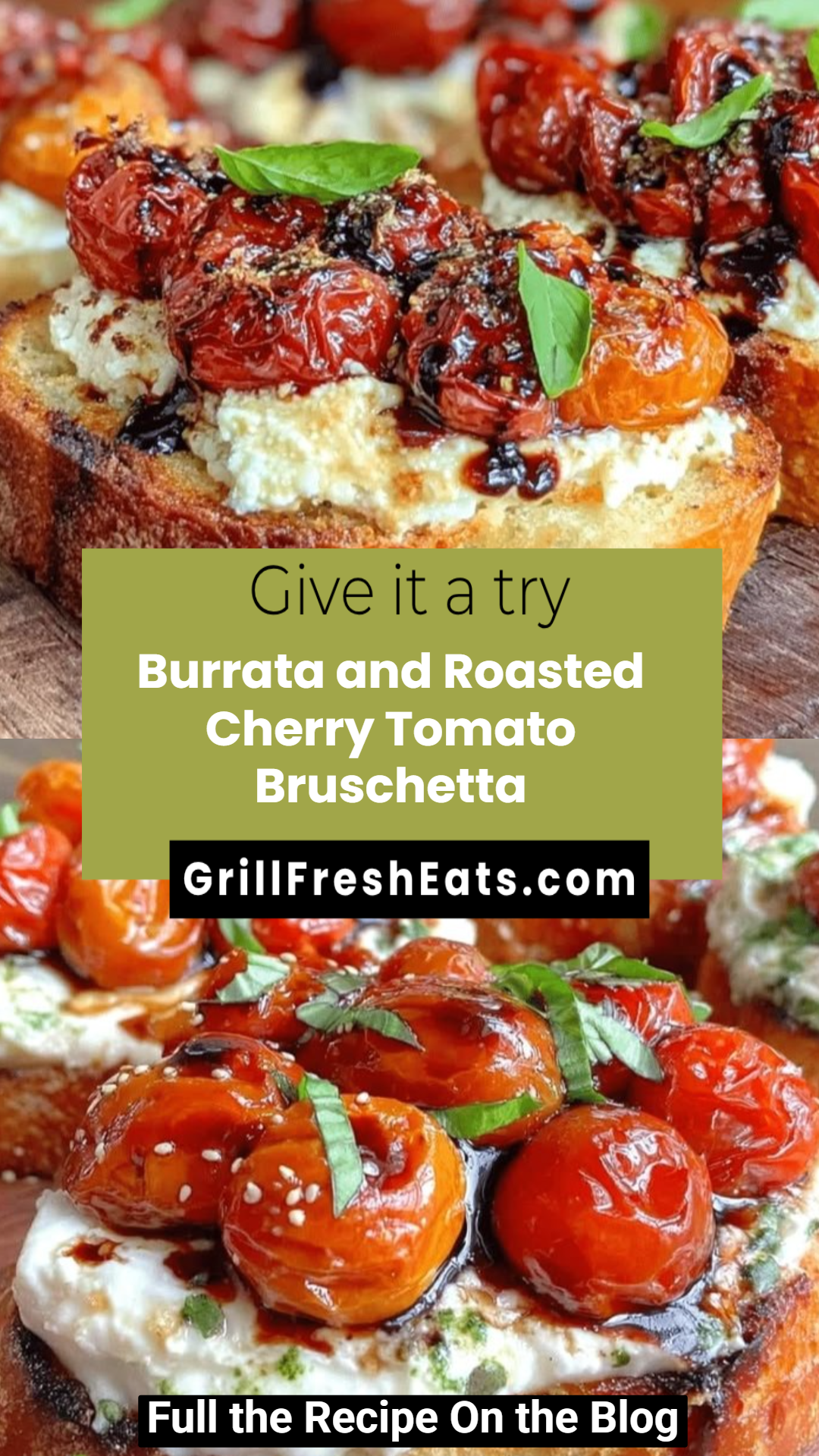 Burrata and Roasted Cherry Tomato Bruschetta 1 Burrata and Roasted Cherry Tomato Bruschetta