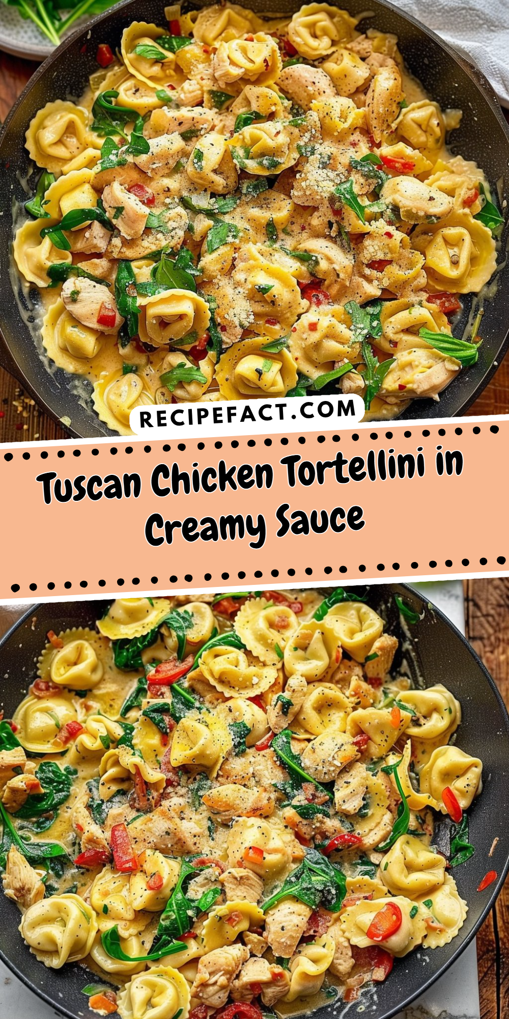 Tuscan Chicken Tortellini in Creamy Sauce