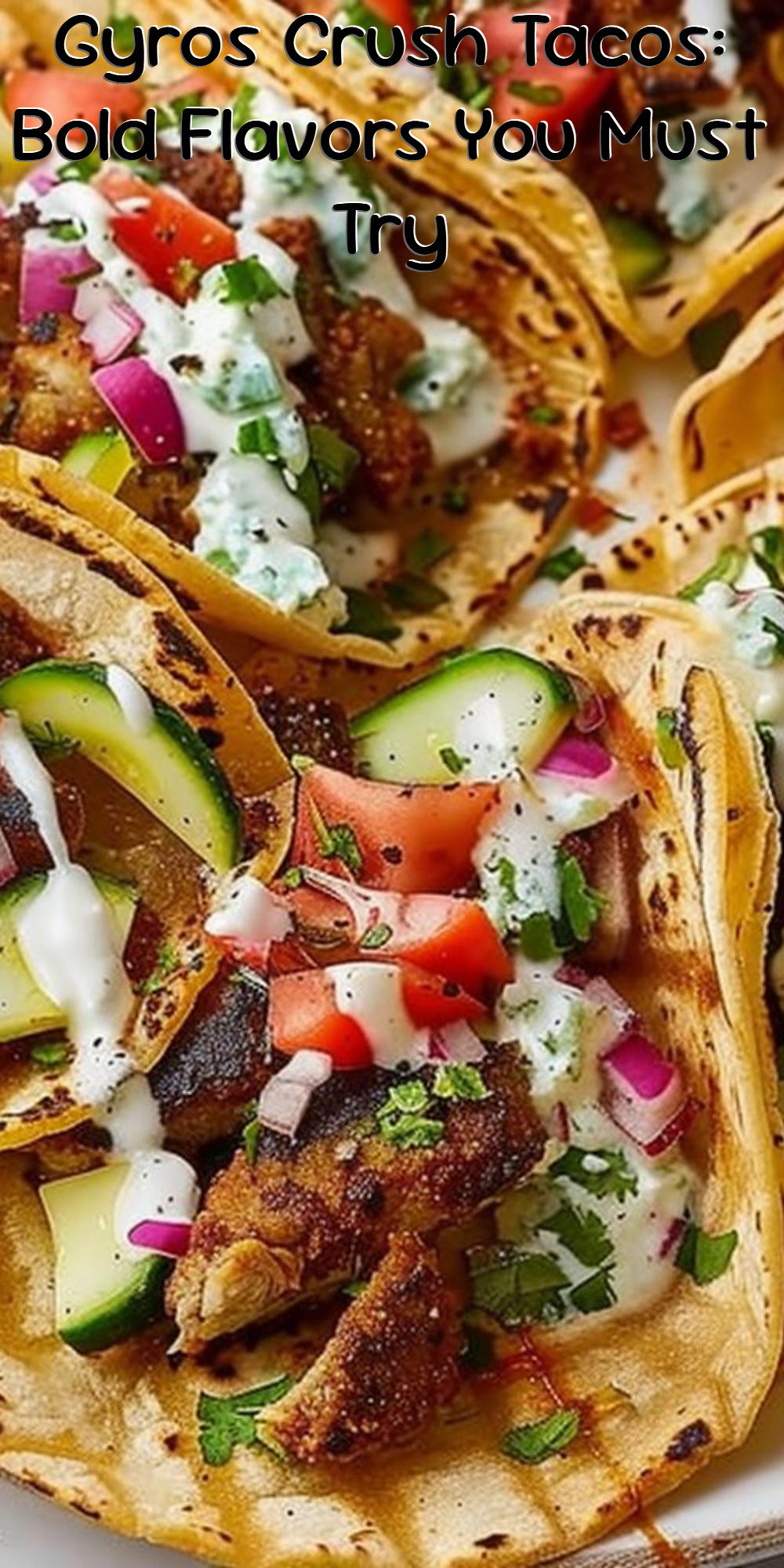 Gyros Crush Tacos: Bold Flavors You Must Try