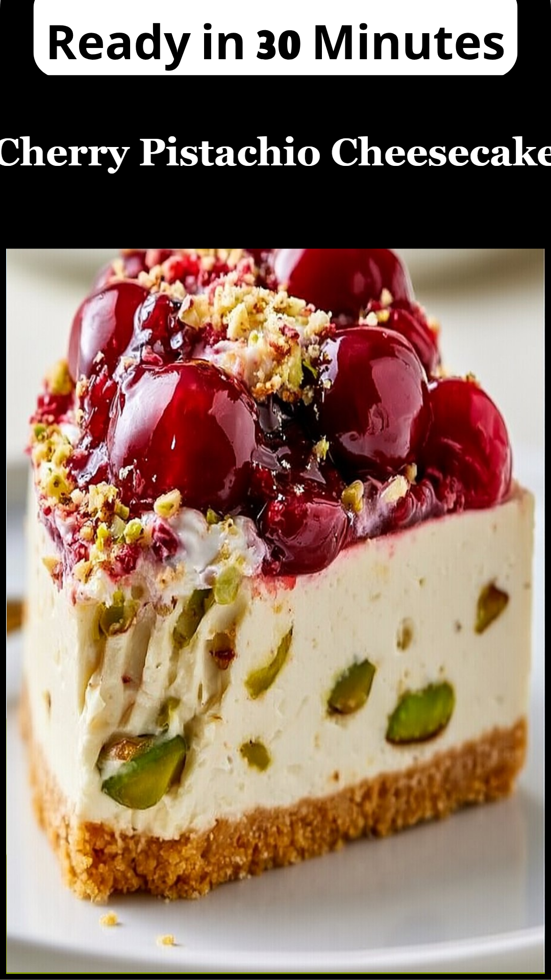 Cherry Pistachio Cheesecake