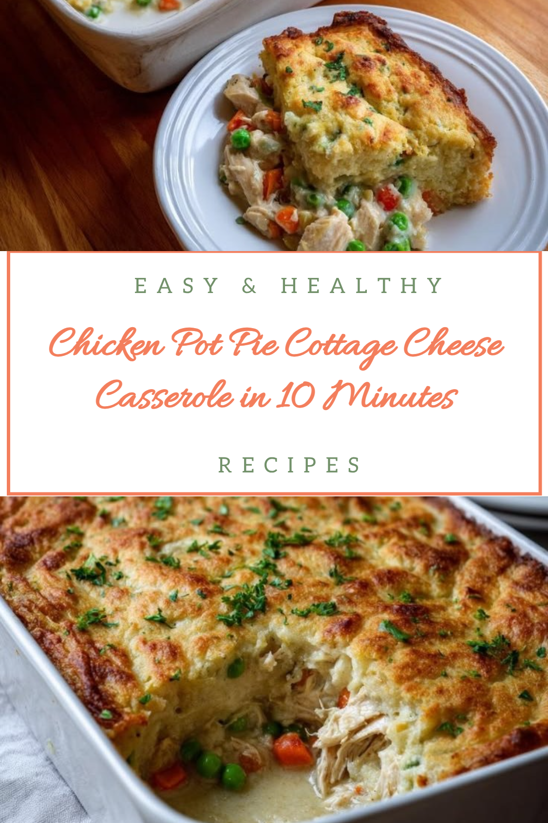 Chicken Pot Pie Cottage Cheese Casserole in 10 Minutes