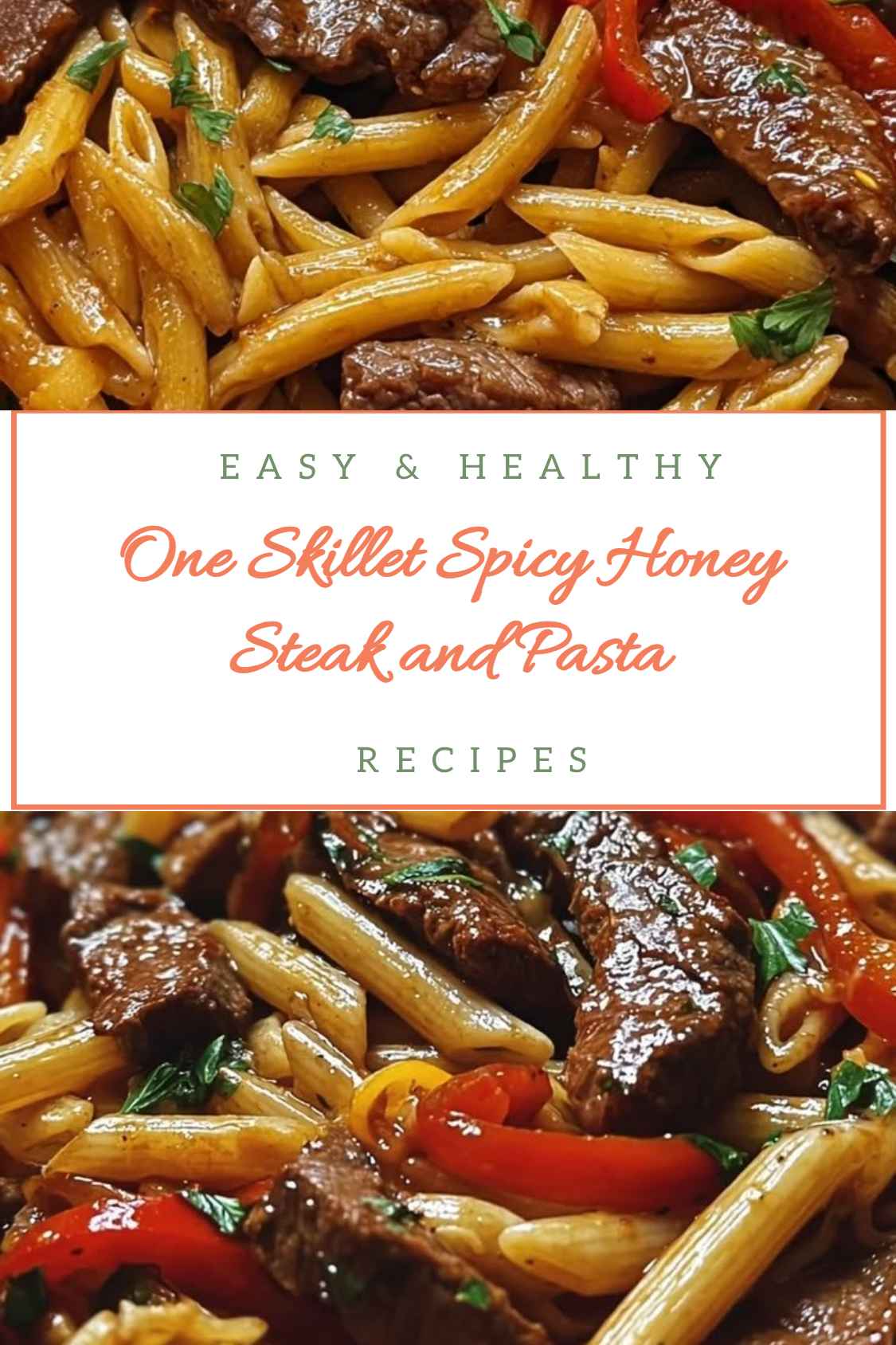One Skillet Spicy Honey Steak and Pasta
