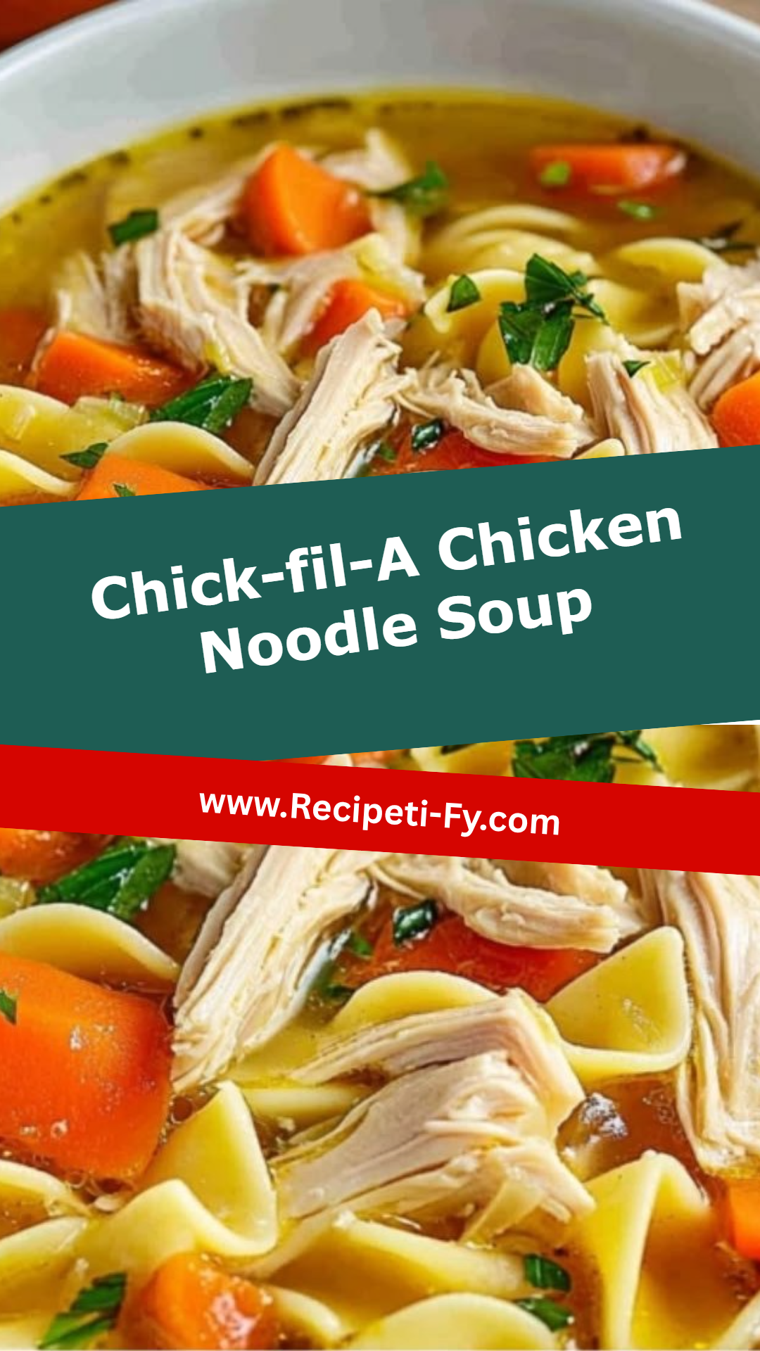 Chick-fil-A Chicken Noodle Soup