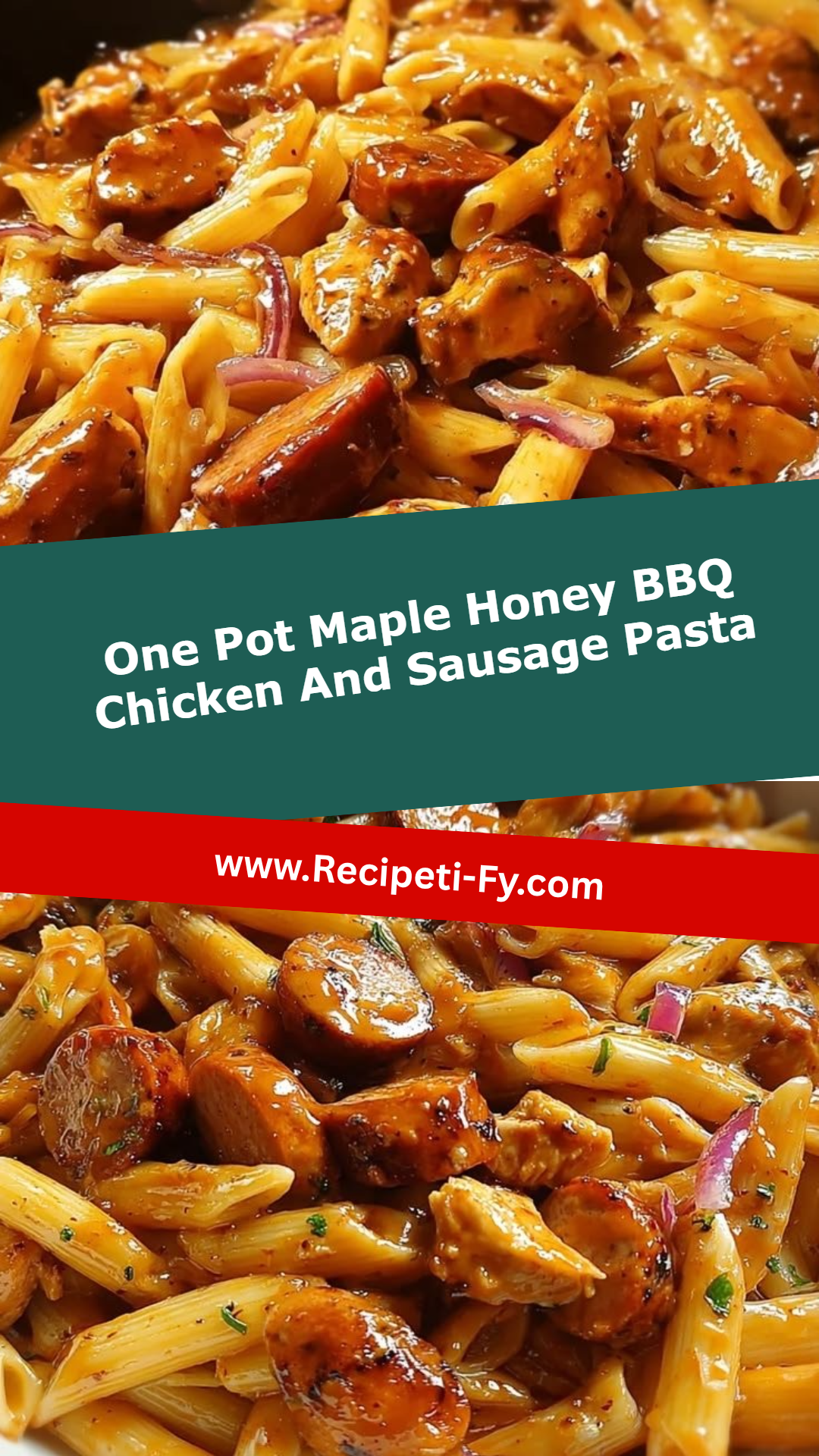 One Pot Maple Honey BBQ Chicken And Sausage Pasta