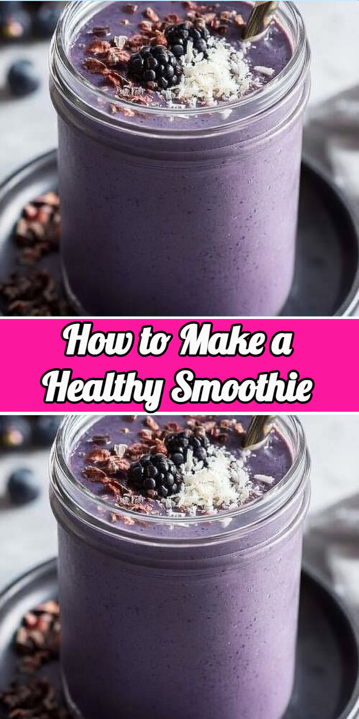 How to Make a Healthy Smoothie