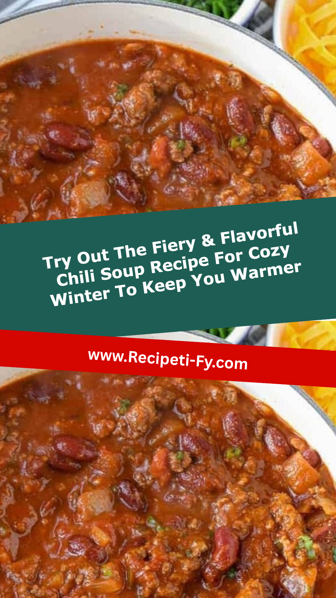 Try Out The Fiery & Flavorful Chili Soup Recipe For Cozy Winter To Keep You Warmer