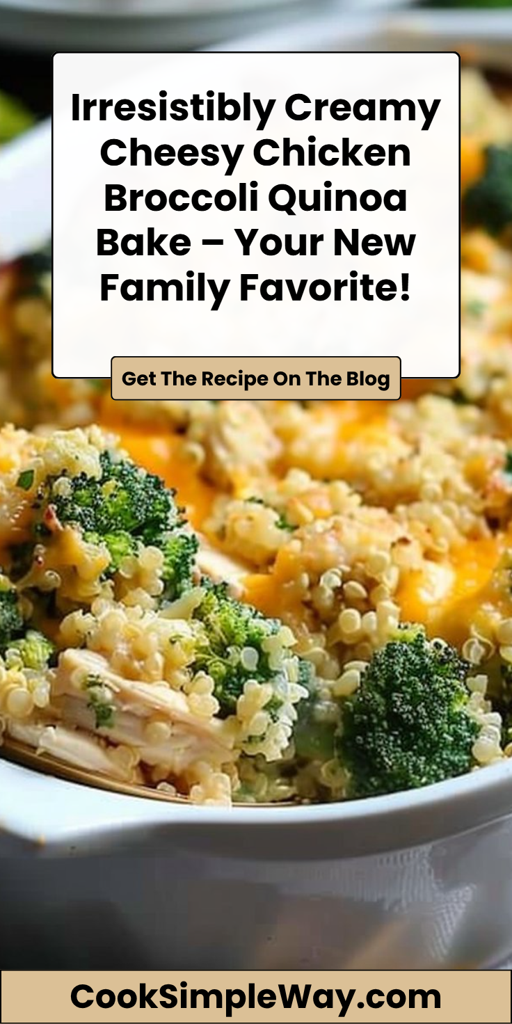 Cheesy Chicken and Broccoli Quinoa Bake