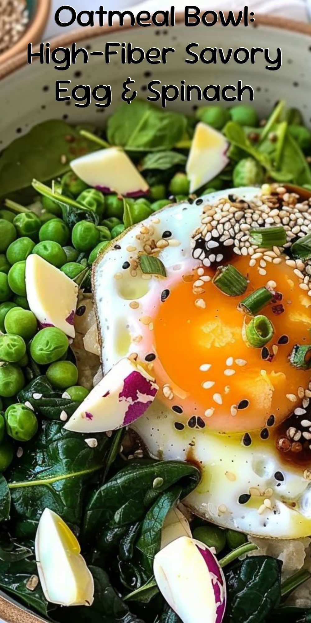 Oatmeal Bowl: High-Fiber Savory Egg & Spinach