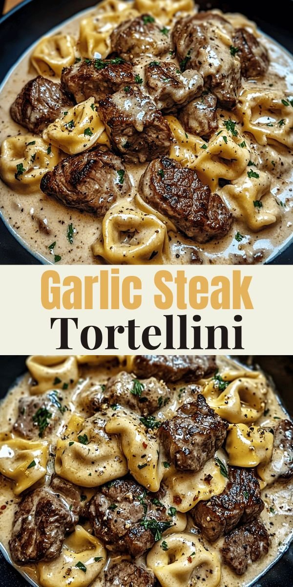 Garlic Steak Tortellini