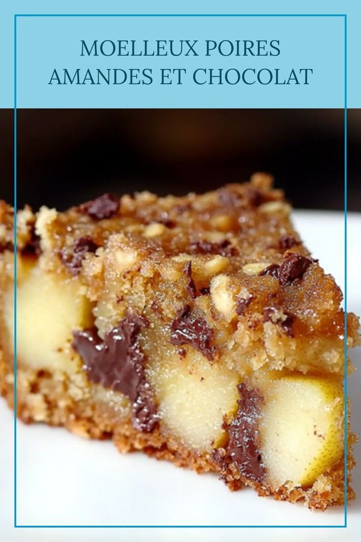 Moelleux Poires Amandes et Chocolat