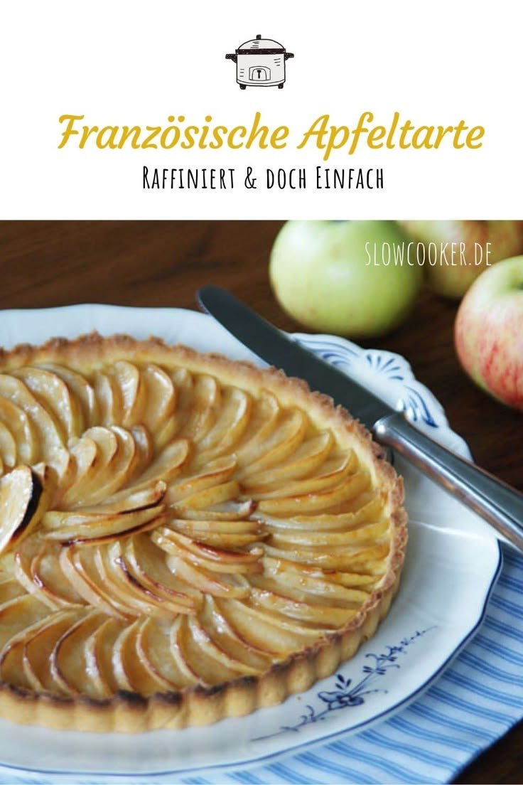 Hauchzarte Apfel-Tarte aus Frankreich | Französische tarte, Französisches dessert, Apfel tarte rezepte