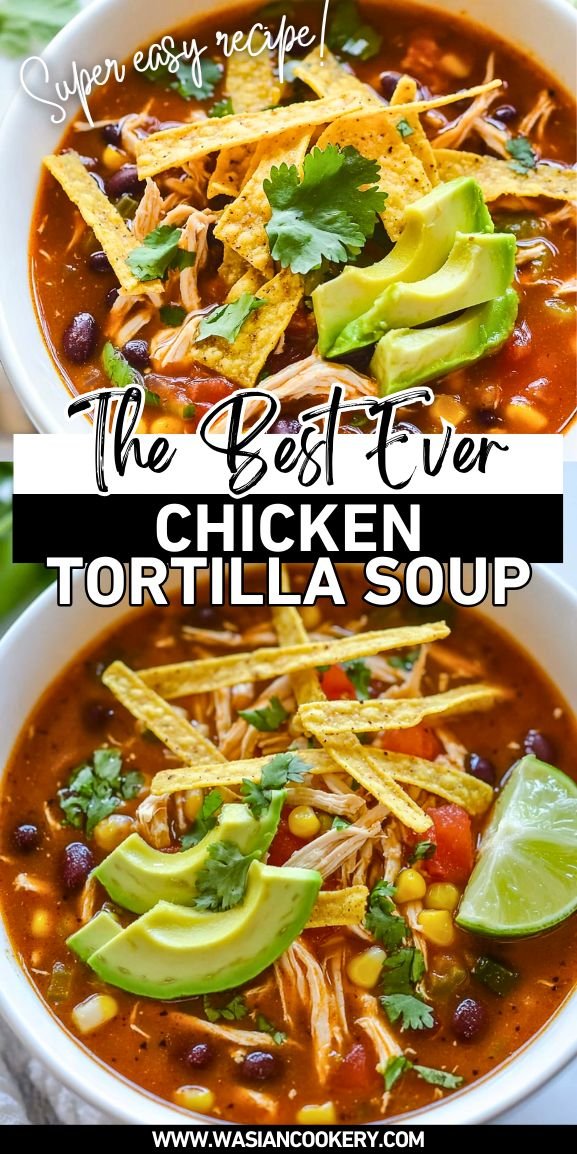 The best Chicken Tortilla Soup Recipe