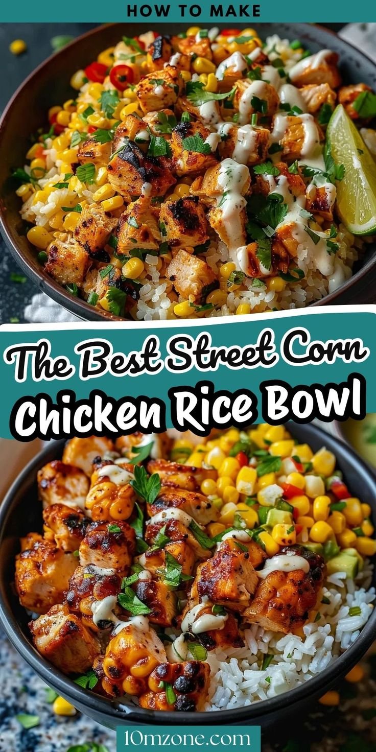 Delicious Street Corn Chicken Rice Bowl: A Flavor-Packed Meal in 30 Minutes!