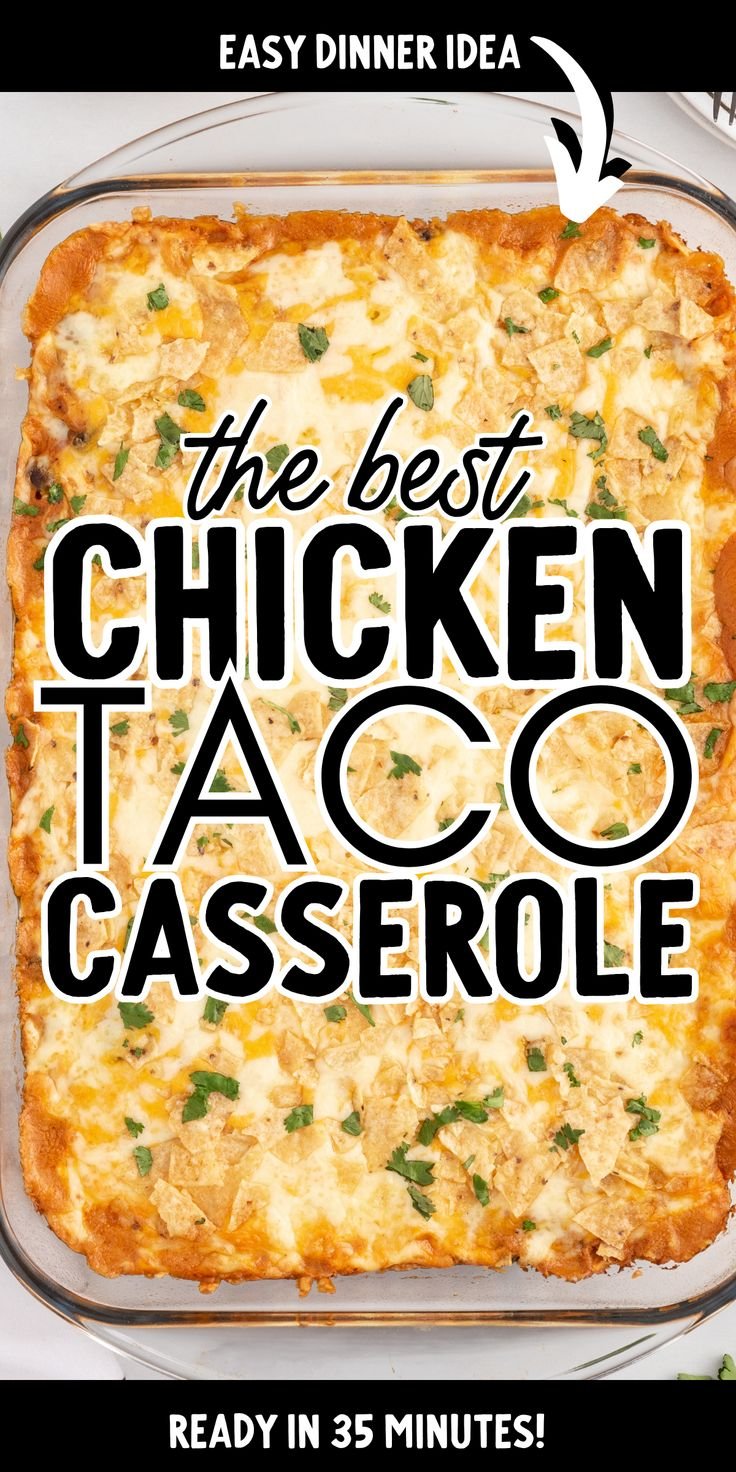 Cheesy Chicken Taco Casserole – A Quick and Easy 35-Minute Dinner