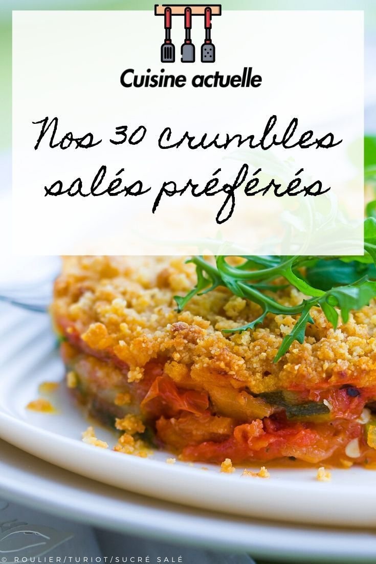 Nos 30 crumbles salés préférés